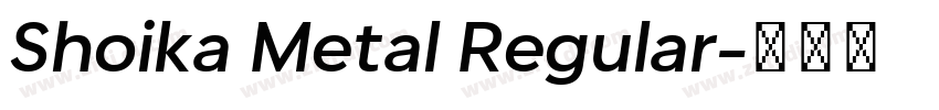 Shoika Metal Regular字体转换